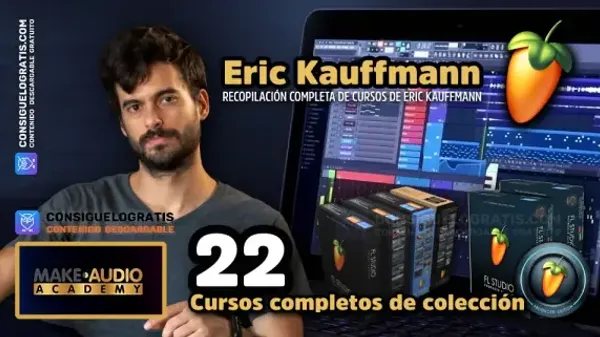Eric Kauffmann - Colección Completa: 22 Cursos de Make Audio Academy (Spanish) | Download